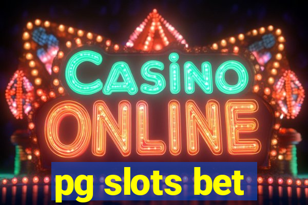 pg slots bet